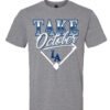 TAKE OCTOBER DODGERS SHIRT